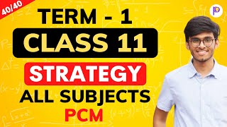 Class 11 Term 1 New Syllabus 2021 Strategy | Score 40/40 in Physics, Chemistry & Maths