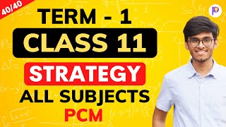 Class 11 Term 1 New Syllabus 2021 Strategy | Score 40/40 in Physics, Chemistry &amp; Maths