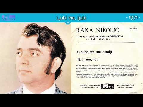 Raka Nikolic - Ljubi me, ljubi - (Audio 1971)