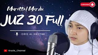 Download lagu Murottal Merdu Juz 30 FULL - Idris Al Hasyimi (Beautiful Recitation) mp3