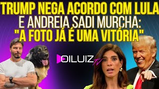 Ô COITADA: Trump nega acordo com Lula e blogueira da Globo chora: "A foto é uma vitória"!