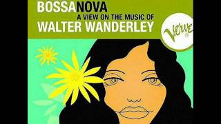 Walter Wanderley - Just my love and I