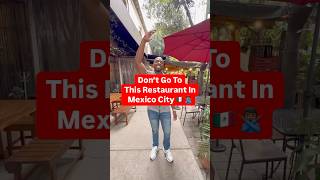 Don’t Go To This Restaurant In Mexico City