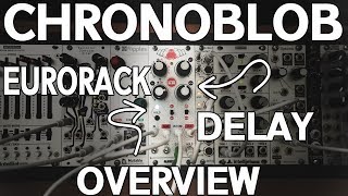 Video thumbnail for The best Eurorack Delay Module? The Chronoblob by Ricky Tinez