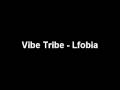 Vibe Tribe - Lfobia 