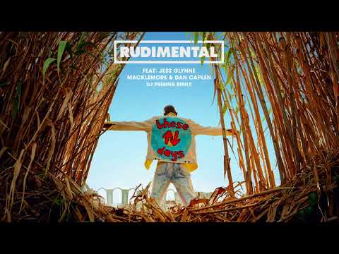 Rudimental These Days Feat Jess Glynne Macklemore Amp Dan Caplen Dj Premier Remix