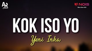 Download lagu Kok Iso Yo - Yeni Inka (LIRIK) mp3 Download lagu Kok Iso Yo - Yeni Inka (LIRIK) mp3