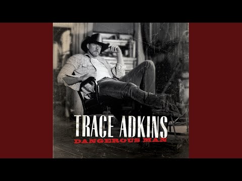 I Came Here to Live - Trace Adkins