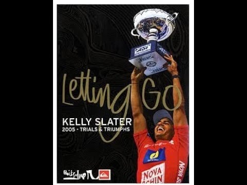2005 Kelly Slater  Letting Go