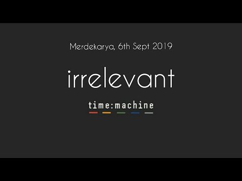 Irrelevant (Original by TimeMachine) ||Merdekarya 6th Sept||