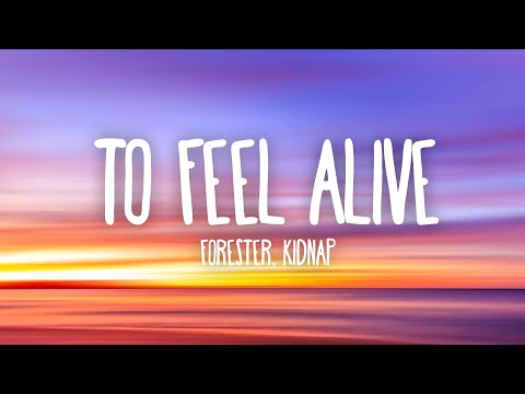 Forester, Kidnap - To Feel Alive (Lyrics)