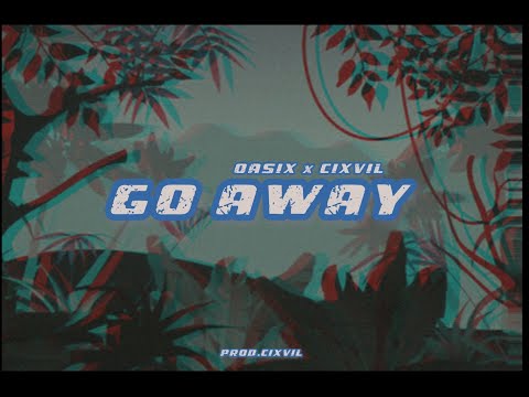 GO AWAY _ OASIX X CIXVIL ( LYRIC VIDEO )