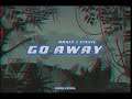 GO AWAY _ OASIX X CIXVIL ( LYRIC VIDEO )