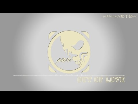 Out Of Love by Axel Ljung - [Beats Music]