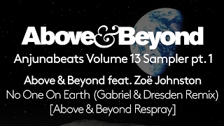 Above &amp; Beyond feat. Zoë Johnston - No One On Earth (Gabriel &amp; Dresden Remix) [A&amp;B Respray]