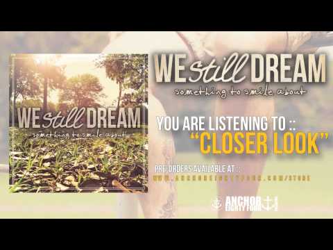 Closer Look - We Still Dream