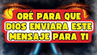 Oré para que Dios enviara este mensaje para ti