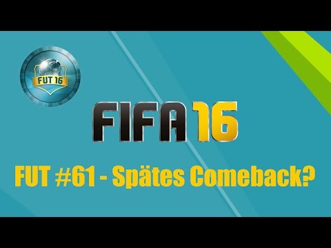 FUT #61: SPÄTES COMEBACK? ✭ FIFA 16 [deutsch / german]