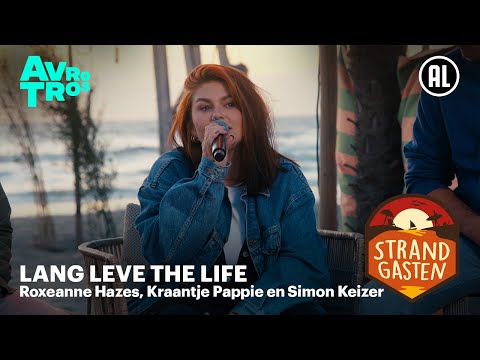 Kraantje Pappie, Roxeanne Hazes en Simon Keizer - Lang leve the life | Strandgasten