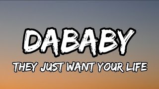 Video They Just Want Your Life de DaBaby 