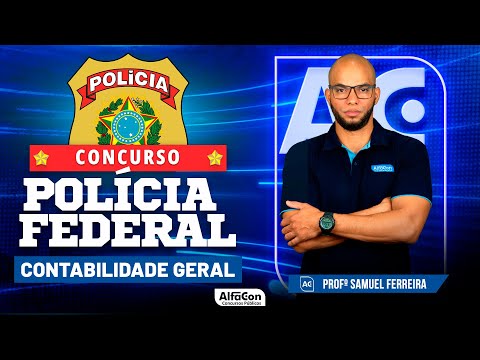 Concurso PF 2023 - Aula de Contabilidade Geral - AlfaCon