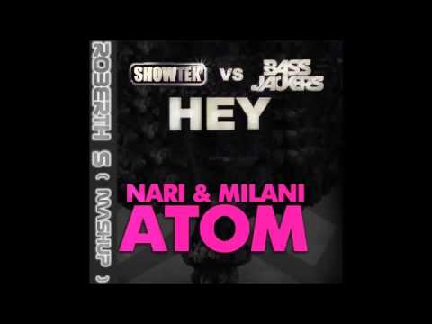 Showtek & Bassjackers VS Nari & Milani - Hey Atom ( Roberth S Mashup )
