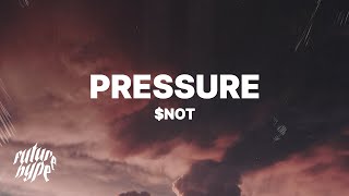 $NOT - PRESSURE (Lyrics)