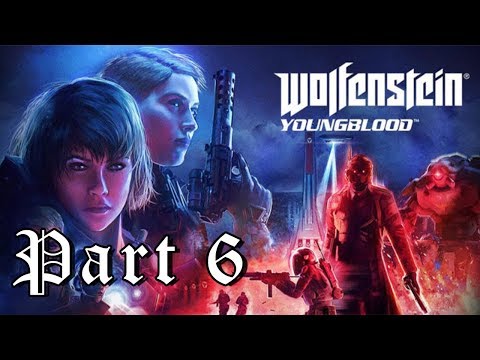 WOLFENSTEIN: YOUNGBLOOD - Let's Play Part 6: Commander Bayer