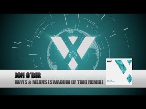 Jon O'Bir - Ways & Means (Shadow Of Two Remix)