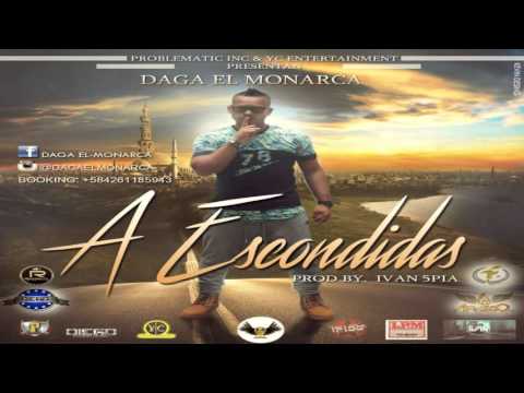 Daga El Monarca   A Escondidas Prod  By Ivan 5Pia  Dotados Music, Problematic INC