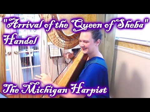 Arrival of Queen of Sheba (Handel) Harp Cover - The Michigan Harpist
