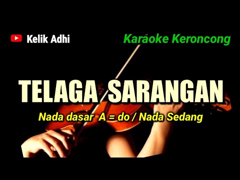 TELAGA SARANGAN - KARAOKE KERONCONG NADA SEDANG