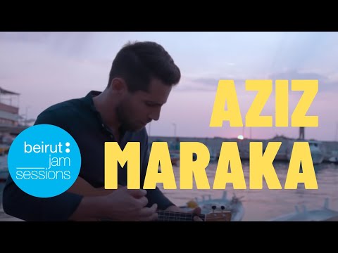 Aziz Maraka - Hiyye | هي - عزيز مرقة   | Beirut Jam Sessions