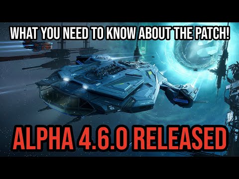 Star Citizen Alpha 4.6 HAS NOW RELEASED - WHAT YOU NEED TO KNOW!