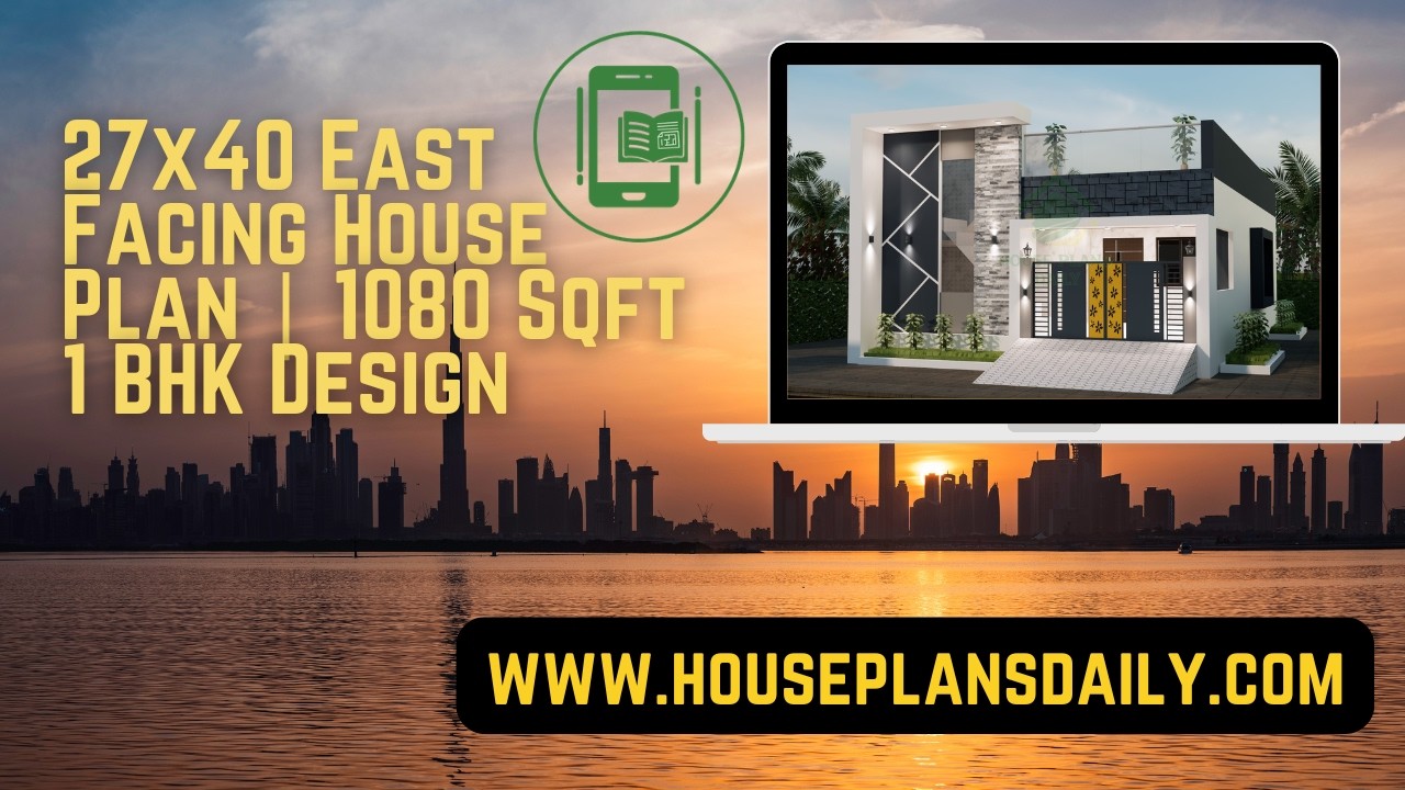 27x40 East Facing House Plan | 1080 Sqft 1 BHK Design