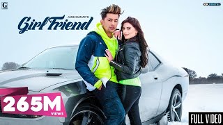 GIRLFRIEND : JASS MANAK (Official Video) Satti Dhi