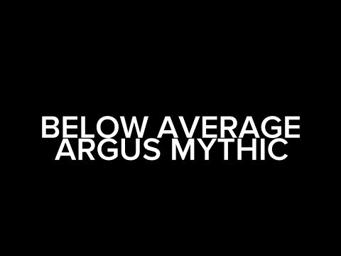Below Average vs Argus Mythic