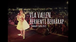 Via Vallen - Berhenti Berharap (Dangdut Koplo 2017)