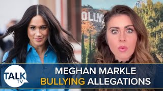 A Comprehensive List Of Meghan Markle’s Bullying Allegations | Kinsey Schofield’s LA Diaries