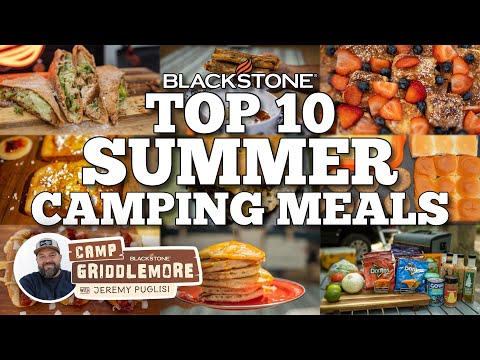 Top 10 Summer Camping Meals on Blackstone Griddles