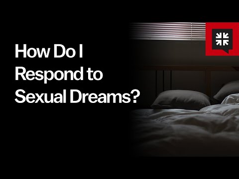 How Do I Respond to Sexual Dreams?