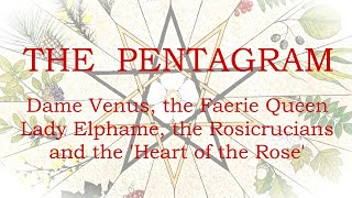 The Pentagram and its occult significance (Venus and the Rose Queen)