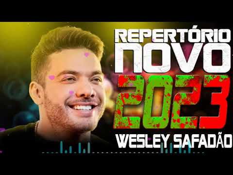 WESLEY SAFADÃO 2023 ( CD NOVO 2023 ) REPERTÓRIO NOVO - MÚSICAS NOVAS - TOCADAS MUSICA