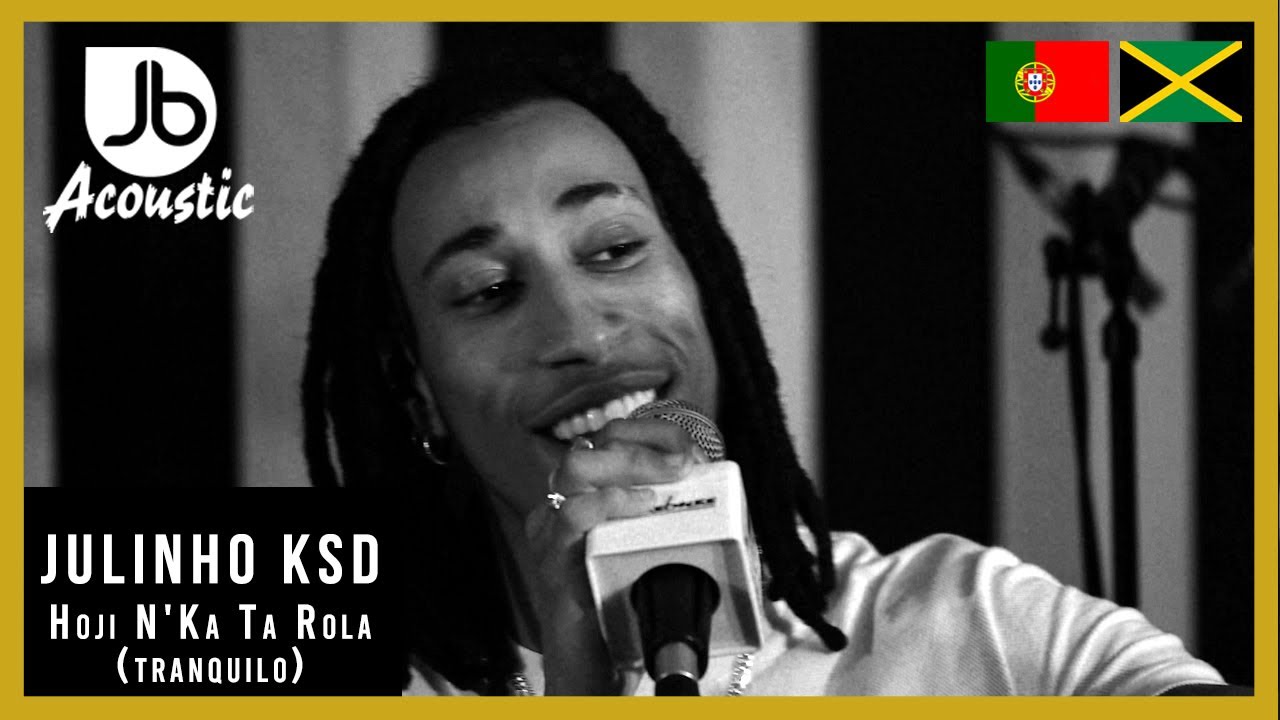Julinho KSD - Hoji N'Ka Ta Rola (Tranquilo) - Jussbuss Acoustic [Portugal 2020 Exclusive] 🇯🇲X 🇵🇹
