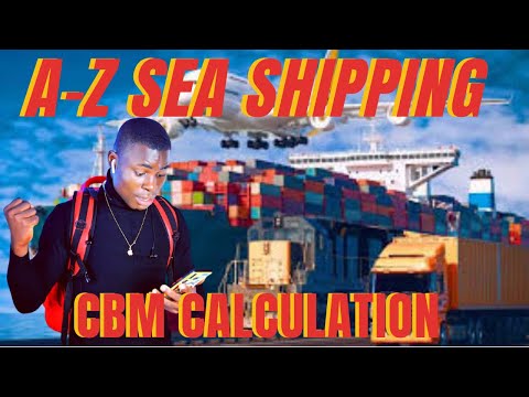 SEA SHIPPING CALCULATION: A-Z CBM TUTORIAL.