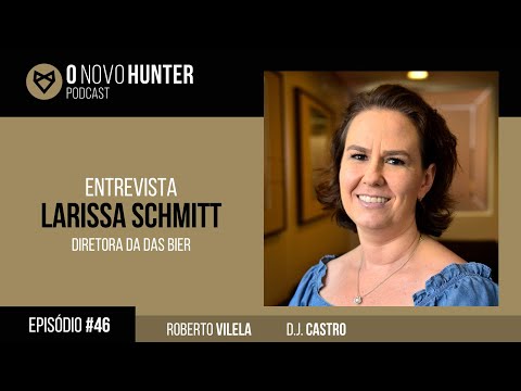 O Novo Hunter - Episódio 46 - Larissa Schmitt