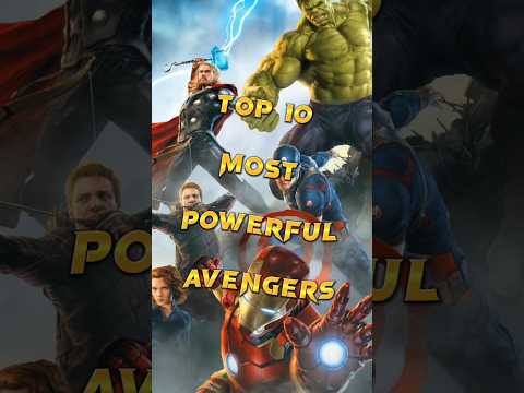 Top 10 most powerful Avengers | #shorts #avengers #marvel