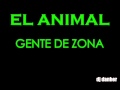 EL ANIMAL (GENTE DE ZONA) 