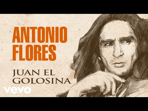 Juan El Golosina - Antonio Flores