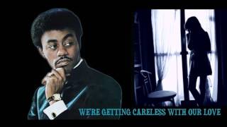 JOHNNIE TAYLOR - We&#39;re Getting Careless With Our Love